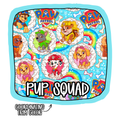 Pup Squad | ETAT: Late Dec/Early Jan